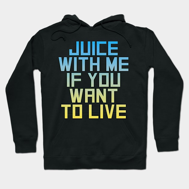 Juice with Me Hoodie by hybridgothica